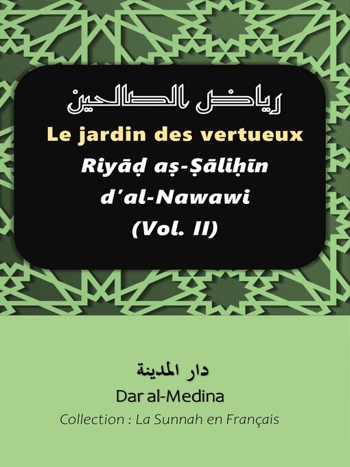 Title details for Le jardin des vertueux Riyāḍ aṣ-Ṣāliḥīn d'al-Nawawi (Volume II) by Dar al-Medina (Français) - Available